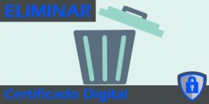 Eliminar el Certificado Digital