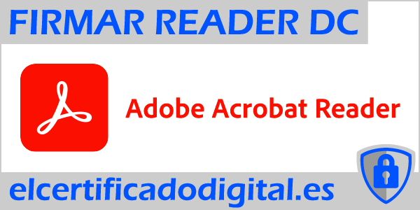 firmar PDF con certificado digital adobe Reader DC